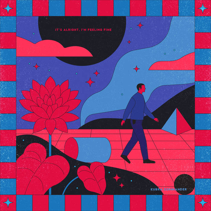Kubra Commander - It's Alright I'm Feeling Fine