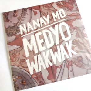 Nanay Mo - Medyo Wakwak | Melt Records