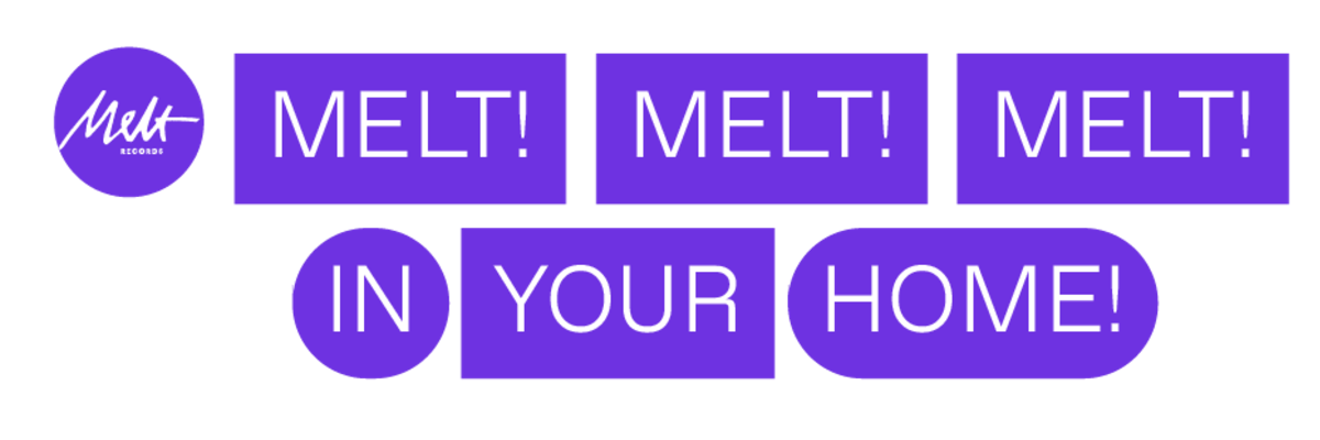 Melt! Melt! Melt! In Your Home! Melt! Melt! Melt! In Your Home!