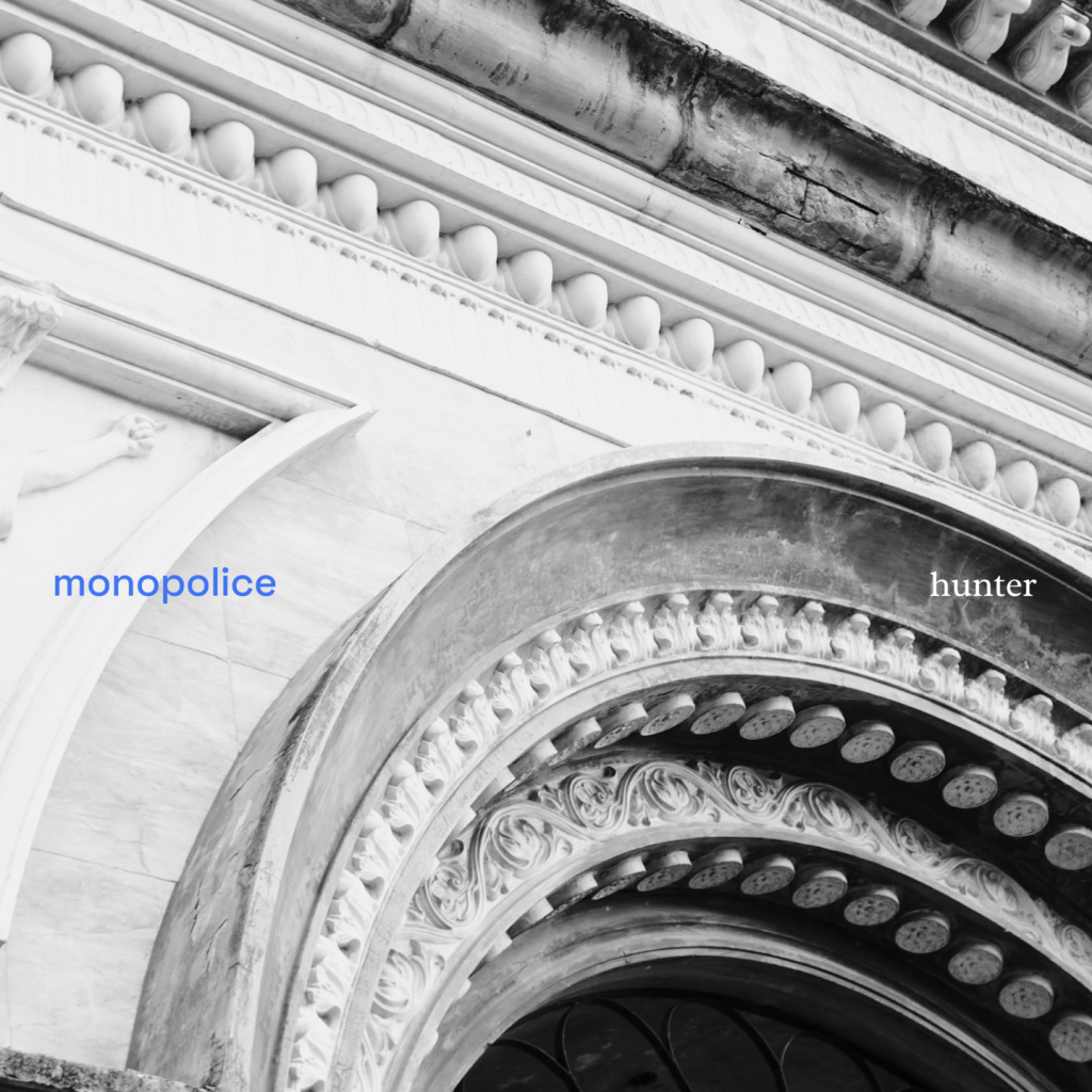 monopolice - Hunter | Melt Records