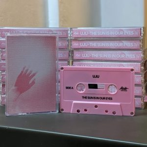 UJU - The Sun is in Our Eyes [Cassette]